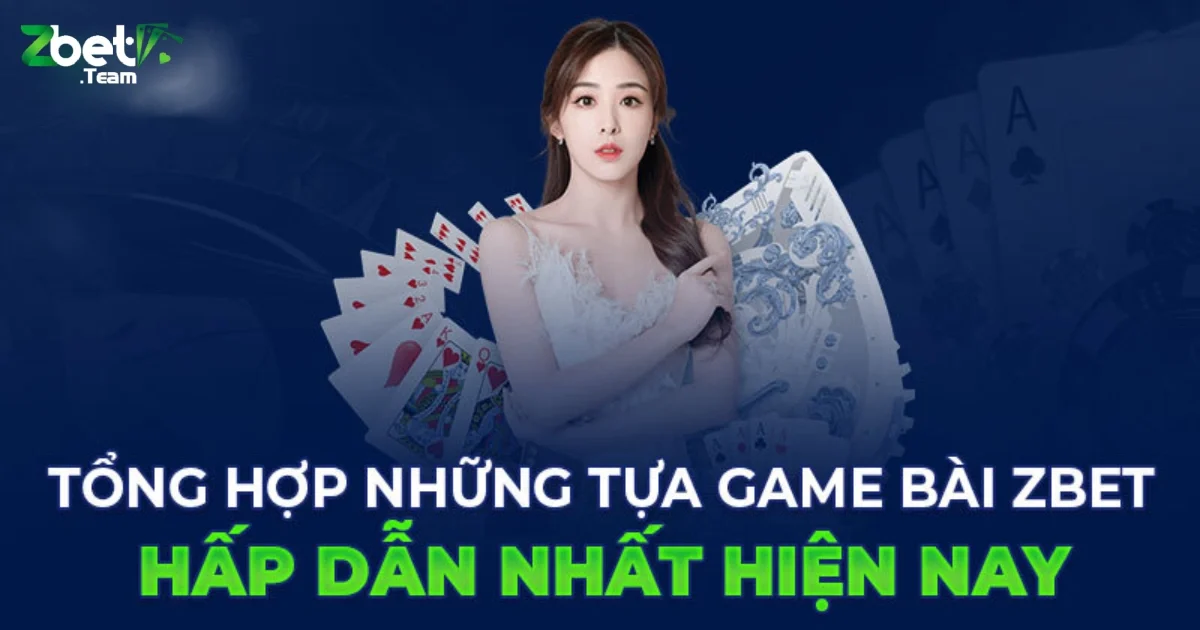 Game bài trên Zbet có gì nổi bật so với các nền tảng khác?