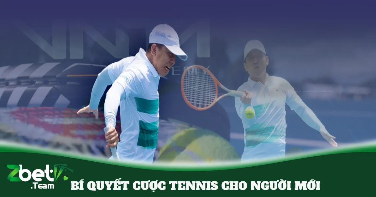 Bí Quyết Cược Tennis Cho Người Mới Hiệu Quả Dành Tại Zbet