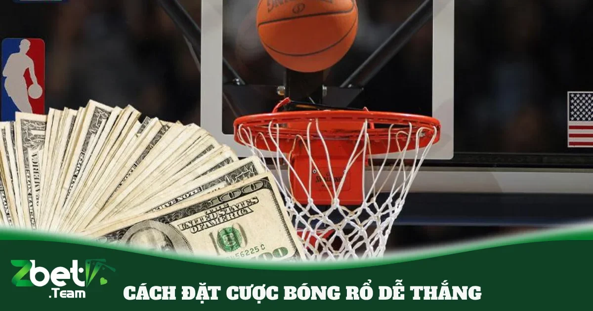 cach dat cuoc bong ro de thang 4