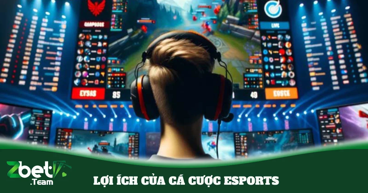 loi ich cua ca cuoc esports 4