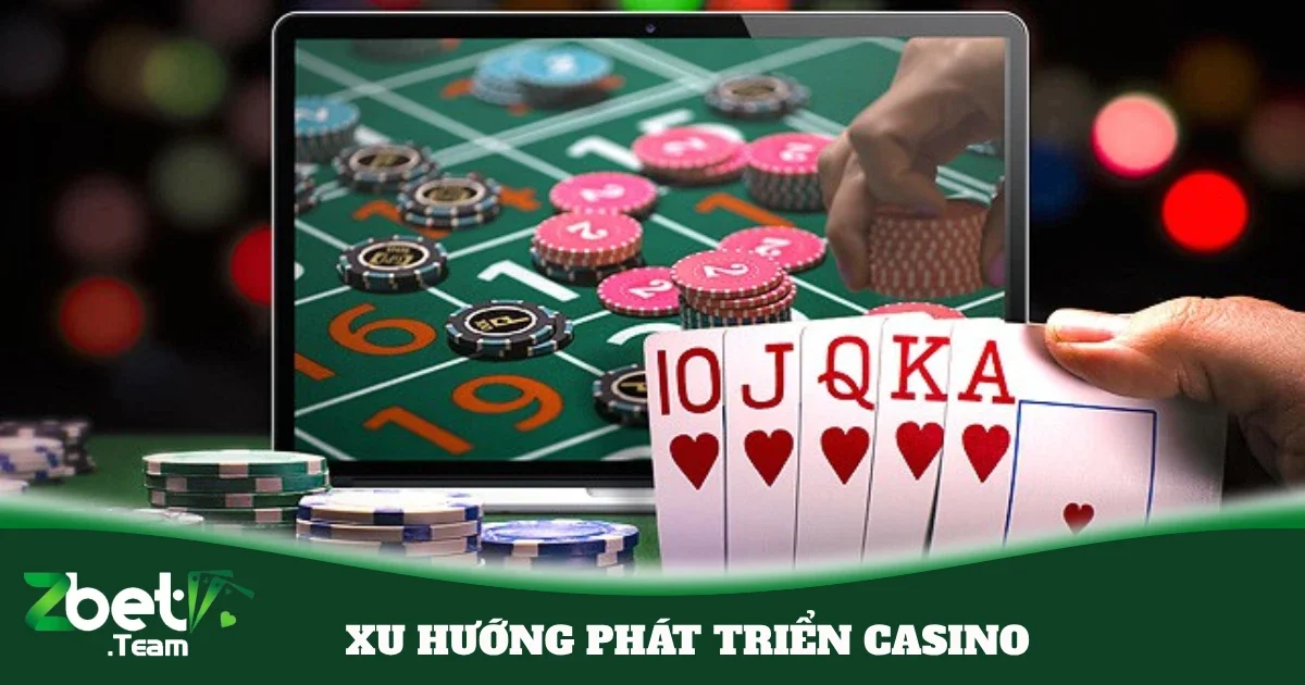 xu huong phat trien casino 4 1